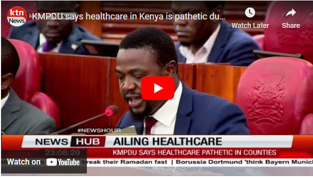 KMPDU says healthcare in Kenya is pathetic due to severe shortage of doctors