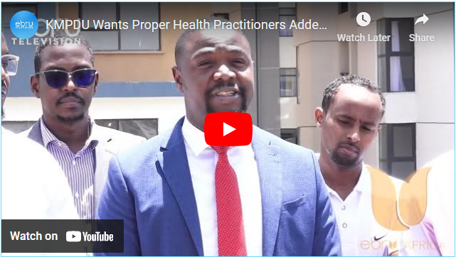 KMPDU Wants Proper Health Practitioners Added to County Hospitals