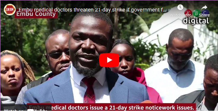 Embu medical doctors threaten 21-day strike if government fails to address work issues