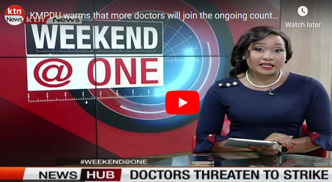 KMPDU warns that more doctors will join the ongoing county strikes