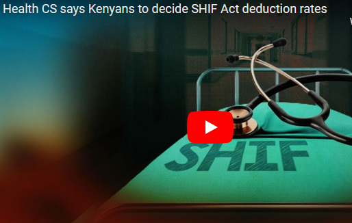 Health CS says Kenyans to decide SHIF Act deduction rates