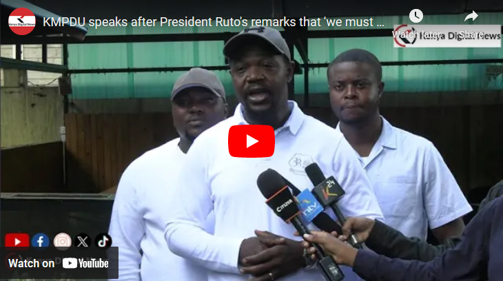 KMPDU speaks after President Ruto’s remarks that ‘we must live within our means!